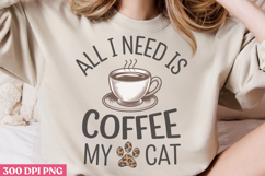 All I Need Is Coffee My Cat PNG, Cat Mom Sublimation PN Product Image 2