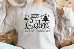 All is Calm Said No Teacher Ever Svg, Teacher Christmas Svg. Product Image 2
