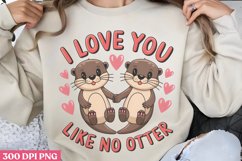I Love You Like No Otter PNG, Valentine Puns Sublimat Product Image 2