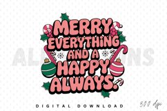 Merry Everything and a happy Always Sublimation PNG Design Product Image 1