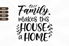 Family makes this house a home Family Quotes SVG Design Product Image 1