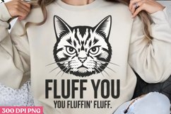 Fluff you fluffin. PNG Funny Cat Lover Sublimati Product Image 2
