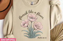 Flourish like a flower PNG, Christian Bible Verses Sublimati Product Image 2