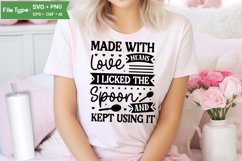 Made With Love Means I Licked The Spoon And Kept Using It Product Image 1