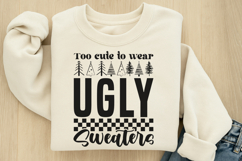 Too cute to wear ugly sweaters SVG Product Image 2