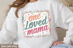 One loved mama PNG, Mothers Day Sublimation PNG Product Image 2