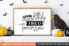 I Feel Like I&#039;m Already Tired Tomorrow svg design Product Image 1