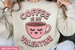 Coffee is my Valentine PNG, Coffee Valentine Sublim Product Image 2