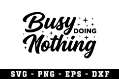 Busy Doing Nothing Svg |Sarcastic SVG Cut files |Cricut Product Image 1