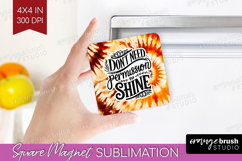 Inspirational Quote Magnet Sublimation - Autumn Tie Dye PNG Product Image 1