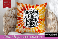 Inspirational Quote Pillow Sublimation - Autumn Tie Dye PNG Product Image 1