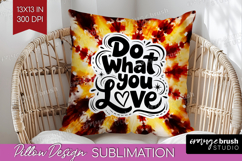 Inspirational Quote Pillow Sublimation - Autumn Tie Dye PNG Product Image 1