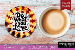 Inspirational Quote Round Coaster - Autumn Tie Dye Coaster Product Image 1