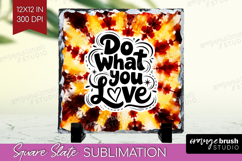 Inspirational Quote Slate PNG - Autumn Tie Dye Square Slate Product Image 1