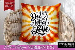Inspirational Quote Pillow Sublimation - Autumn Tie Dye PNG Product Image 1