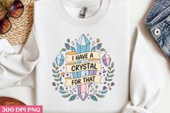 I Have a Crystal for That PNG, Crystal Sublimation PNG Product Image 2