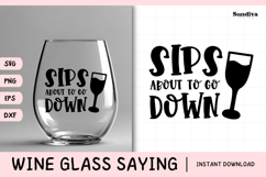 Wine Glass Quote SVG | Sips About To Go Down Product Image 1