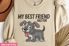My best friend has fur PNG, Sarcastic Cartoon Dogs Sublimati Product Image 2
