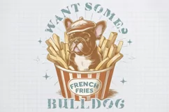 Retro Dog Breeds Quotes Want some french fries bulldog png Product Image 1