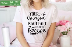 Your Opinion Is Not Part Of The Recipe SVG Cut File Product Image 1