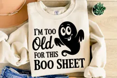 I'm too old for this Boo sheet Svg | Halloween Svg | Shirt S Product Image 2