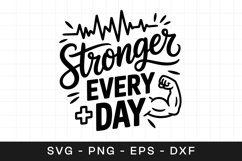 Stronger Every Day Quote SVG PNG Product Image 1
