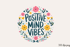 POSITIVE MIND PNG, Inspired Florals Sublimation PNG Product Image 1