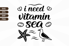 I Need Vitamin Sea SVG Design, Summer &amp; Beach SVG Design Product Image 1