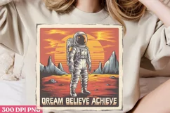 Dream Believe Achieve PNG, Astronaut Sublimation PNG Product Image 2