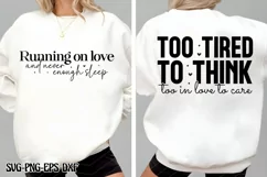 Too tired to think, too in love to care SVG Product Image 1