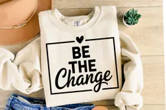 Be the change Svg Design | Svg Cut Files | Shirt Svg Product Image 2