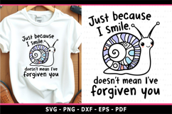Just because I smile, doesn't mean I've forgiven you, funny Product Image 1