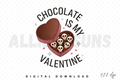 Chocolate Is My Valentine Sublimation, Love Quote PNG Product Image 1
