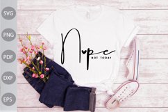 Nope Not Today Funny Quote SVG Design Product Image 1