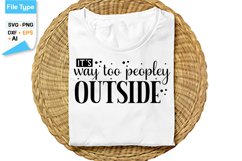 It&#039;s Way Too Peopley Outside SVG Cut File | Sassy SVG Design Product Image 1