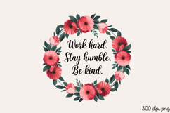 Work hard, Stay humble PNG, Inspired Florals Sublimation Product Image 1