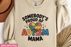 Somebody&#039;s Proud AF Autism PNG, Autism Sublimation PNG Product Image 2