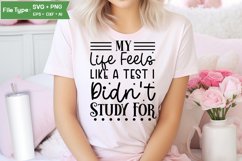 My Life Feels Like A Test I Didn&#039;t Study For SVG Cut File Product Image 1