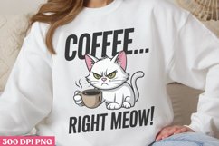 COFFEE... Right Meow! PNG, Funny Cat Sublimation PNG Product Image 2