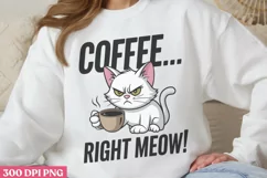 COFFEE... Right Meow! PNG, Funny Cat Sublimation PNG Product Image 2