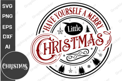 Have Yourself A Merry Little Christmas Round Sign SVG PNG Product Image 1