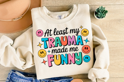 At least my Trauma made me funny Svg | Shirt Svg Product Image 2