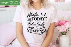 Make Today Ridiculously Amazing SVG Cut File | Inspirational Product Image 1