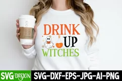 Drink Up Witches SVG Cut File , Drink Up Witches Sublimation Product Image 1