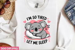 I M SO TIRED LET ME SLEEP PNG, Lazy Sublimation PNG Product Image 2