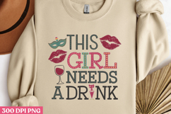 THIS GIRL NEEDS A DRINK PNG, Mardi Gras Sublimation PNG Product Image 2