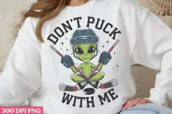Don't puck with me PNG, Alien Sublimation PNG Product Image 2