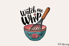 Watch me Whip PNG, Vintage Kitchen Sublimation PNG Product Image 2