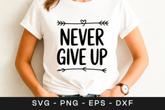 Never Give Up Motivational Quote SVG PNG Product Image 1