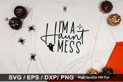I&#039;m a haunt mess SVG - Halloween Design Product Image 1